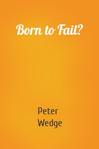 Born to Fail?