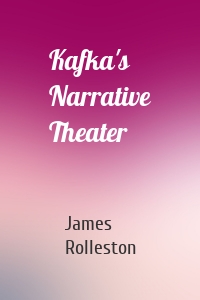 Kafka's Narrative Theater