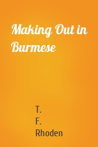 Making Out in Burmese