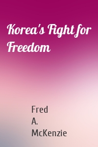 Korea's Fight for Freedom