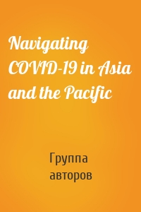 Navigating COVID-19 in Asia and the Pacific