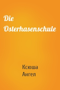 Die Osterhasenschule