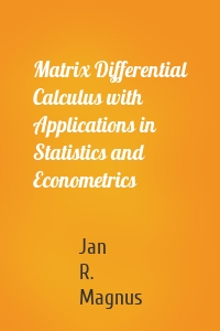 Matrix Differential Calculus with Applications in Statistics and Econometrics