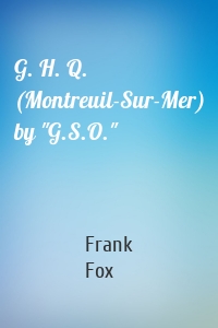 G. H. Q. (Montreuil-Sur-Mer) by "G.S.O."