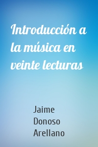 Introducción a la música en veinte lecturas