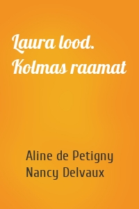 Laura lood. Kolmas raamat