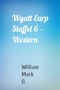 Wyatt Earp Staffel 6 – Western