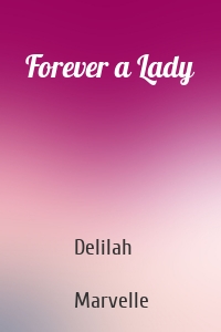 Forever a Lady
