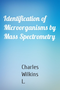 Identification of Microorganisms by Mass Spectrometry