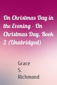 On Christmas Day in the Evening - On Christmas Day, Book 2 (Unabridged)