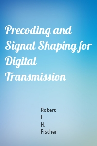 Precoding and Signal Shaping for Digital Transmission