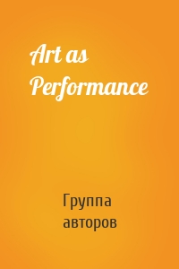 Art as Performance