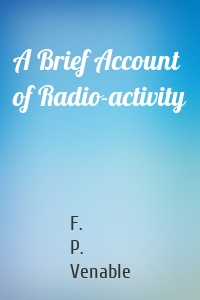 A Brief Account of Radio-activity