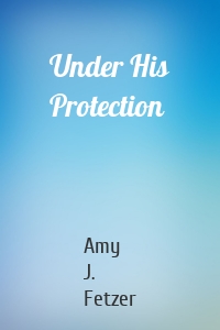 Under His Protection