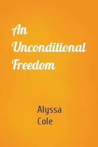 An Unconditional Freedom