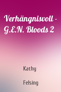 Verhängnisvoll - G.E.N. Bloods 2