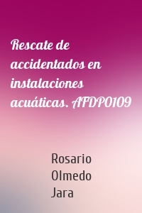 Rescate de accidentados en instalaciones acuáticas. AFDP0109