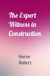 The Expert Witness in Construction