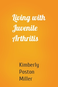 Living with Juvenile Arthritis