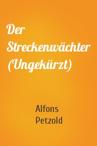 Der Streckenwächter (Ungekürzt)