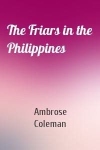 The Friars in the Philippines