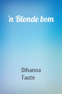 'n Blonde bom
