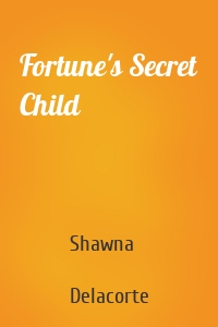 Fortune's Secret Child