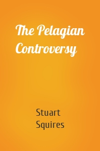 The Pelagian Controversy