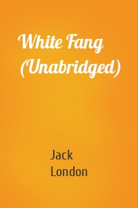 White Fang (Unabridged)