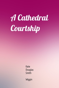 A Cathedral Courtship