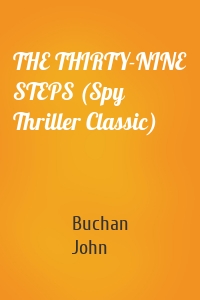 THE THIRTY-NINE STEPS (Spy Thriller Classic)