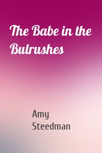 The Babe in the Bulrushes