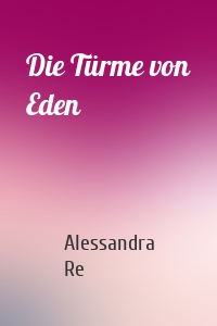 Die Türme von Eden