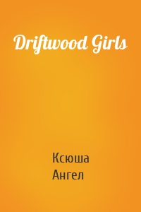 Driftwood Girls