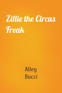 Zillie the Circus Freak