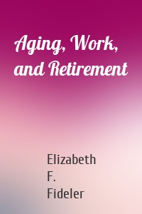 Aging, Work, and Retirement