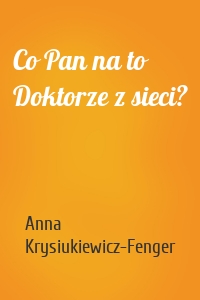 Co Pan na to Doktorze z sieci?