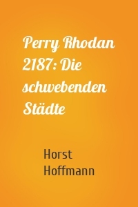 Perry Rhodan 2187: Die schwebenden Städte