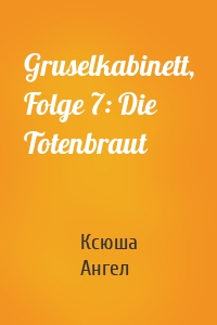 Gruselkabinett, Folge 7: Die Totenbraut