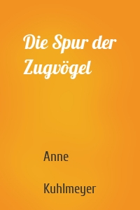 Die Spur der Zugvögel