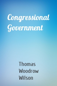 Congressional Government