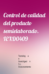Control de calidad del producto semielaborado. IEXD0409