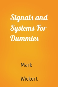 Signals and Systems For Dummies