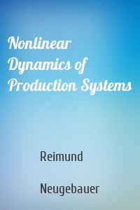 Nonlinear Dynamics of Production Systems