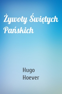 Żywoty Świętych Pańskich