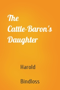 The Cattle-Baron's Daughter