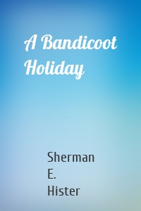 A Bandicoot Holiday