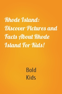 Rhode Island: Discover Pictures and Facts About Rhode Island For Kids!