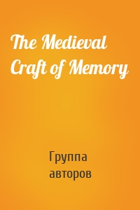 The Medieval Craft of Memory