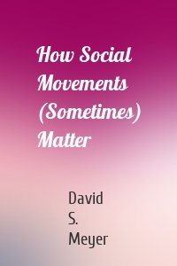 How Social Movements (Sometimes) Matter